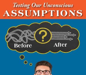 Unconscious Assumptions